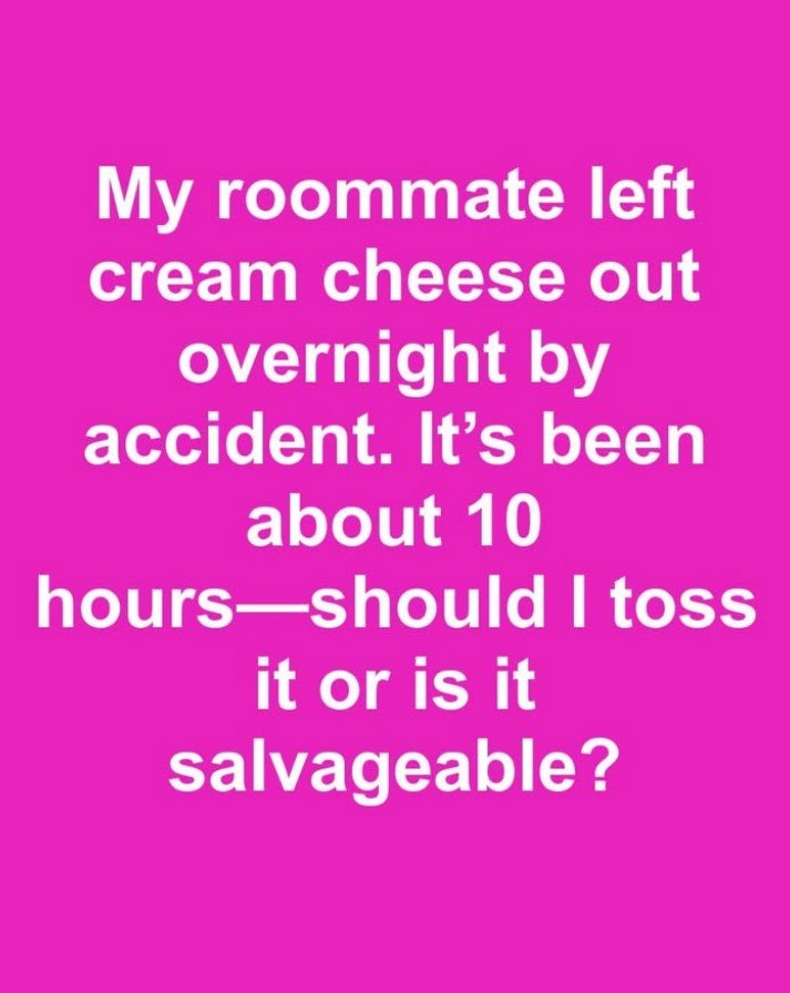 Leftover Cream Cheese Left Out Overnight — Should You Toss It or Can You Use It?
