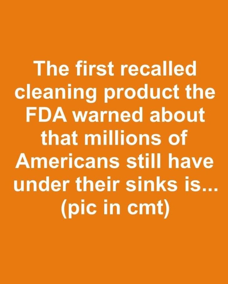 The first recalled cleaning product the FDA warned about that millions of Americans still have under their sinks is…