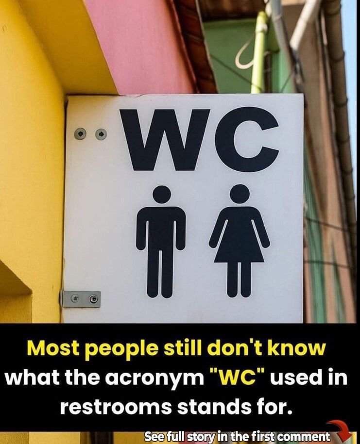 Some people are only now realizing what the “WC” sign stands for on washrooms